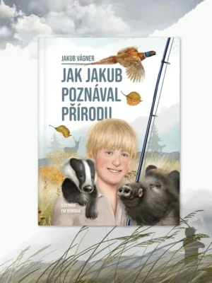 Jen Po Omezenou Doba Kniha Jak Jakub poznával přírodu